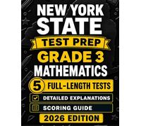 New York State Test Prep Grade 3 Mathematics: 5 Full-Length Practice Tests with Detailed Answer Explanations, Scoring Guide, and 7-Day Study Plan (New York State Grade 3 Test Prep Mastery)