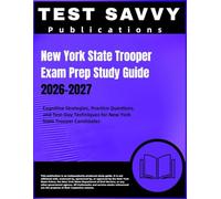 New York State Trooper Exam Prep Study Guide 2026-2027: Cognitive Strategies, Practice Questions, and Test-Day Techniques for New York State Trooper Candidates