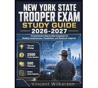 NEW YORK STATE TROOPER EXAM STUDY GUIDE 2026-2027: Comprehensive Step by Step Companion for Reading Comprehension, Visualization, and Situational Judgment