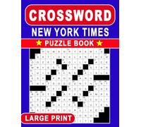 New York Times Crossword Puzzle Book Large Print: Challenge yourself with clues that test your insight