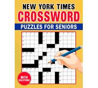 New York Times Crossword Puzzles For Seniors With Solution: Senior-Friendly Large Print Puzzles, Fun Challenges for Focus and Relaxation; Easy on the Eyes with Eye Comfort