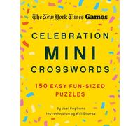 New York Times Games Celebration Mini Crosswords: 150 Easy Fun-Sized Puzzles