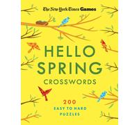 New York Times Games Hello Spring Crosswords : 200 Easy to Hard Puzzles