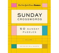 New York Times Games Sunday Crosswords Volume 1: 50 Sunday Puzzles
