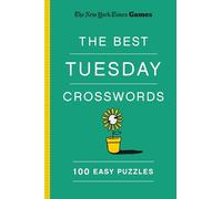 New York Times Games – The Best Tuesday Crosswords: 100 Easy Puzzles