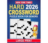 New York Times Large Print 2026 Hard Crossword Puzzle Book For Seniors: Tough but fair clues with readable grids for longer comfortable sessions