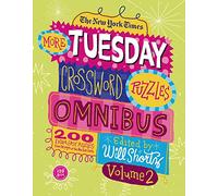 New York Times More Tuesday Crossword Puzzles Omnibus Volume 2: 200 Easy Puzzles from the Pages of the New York Times
