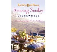New York Times Relaxing Sunday Crosswords: 75 Puzzles from the Pages of the New York Times