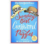 New York Times Sunday Best Crossword Puzzles: 75 Sunday Puzzles
