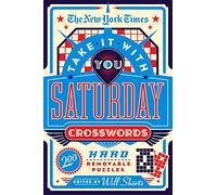 New York Times Take It With You Saturday Crosswords: 200 Hard Removable Puzzles