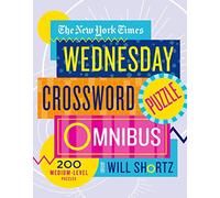 The New York Times Wednesday Crossword Puzzle Omnibus: 200 Medium-Level Puzzles