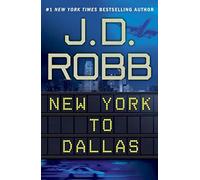 New York to Dallas (In Death)