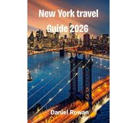 New York Travel Guide 2026: Explore the City That Never Sleeps: Hidden Treasures, Local Secrets & Smart Strategies for Every Traveler