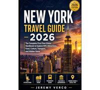 New York Travel Guide 2026: The Complete First-Time Visitor Handbook to Explore NYC Attractions, Food, Culture, Transport, and Hidden Gems