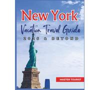 New York Vacation Travel Guide 2026 and Beyond: Discover Empire State Building, Brooklyn Bridge, Broadway Theatre District and Many More, for iconic ... Contains Colored Images and Maps