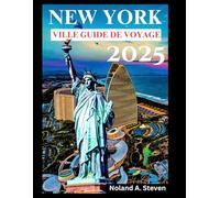 NEW YORK VILLE GUIDE DE VOYAGE 2025: Découvrez les attractions incontournables, les conseils budgétaires et les 5 arrondissements de NYC aux États Unis