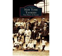 New York Yankees: The First 25 Years