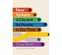 New Yorkers: A City and Its People in Our Time