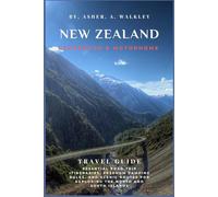 New Zealand Campervan & Motorhome Travel Guide: Essential Road Trip Itineraries, Freedom Camping Rules, and Scenic Routes for Exploring the North and ... (Full Color) (Year-End Travel Explorers)