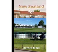 New Zealand for Senior Traveller: Smart Planning, Scenic Routes, Comfortable Stays, and Easy-Paced Itineraries