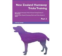 New Zealand Huntaway Tricks Training New Zealand Huntaway Tricks & Games Training Tracker & Workbook. Includes: New Zealand Huntaway Multi-Level Tricks, Games & Agility. Part 3