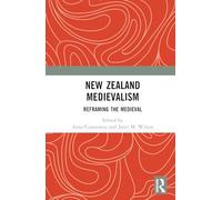 New Zealand Medievalism: Reframing the Medieval