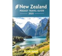 New Zealand Pocket Travel Guide 2025: Your Essential Companion for Exploring the Land of the Long White Cloud
