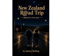 New Zealand Road Trip: Based on a true story