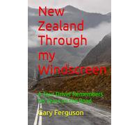 New Zealand Through my Windscreen: A Tour Driver Remembers his Years on the Road (A Life in Motion)