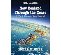New Zealand Through the Years: UFOs and Aliens in New Zealand (UFOs & Aliens)