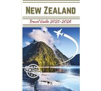 New Zealand Travel Guide 2025-2026: Expert Tips, Itineraries, and Insider Secrets for an Unforgettable Journey