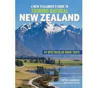 New Zealanders Guide to Touring Natural New Zealand