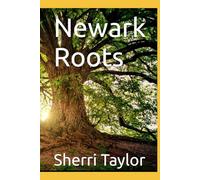 Newark Roots: Our history and family stories.