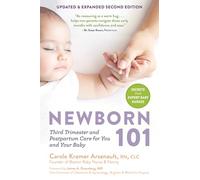 Newborn 101: Third Trimester and Postpartum Care for You and Your Baby - Secrets from Expert Baby Nurses