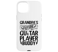 Newborn Guitar Player - Grandpa's Future Guitar Player Buddy Case for iPhone 15 Plus