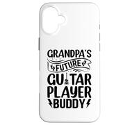 Newborn Guitar Player - Grandpa's Future Guitar Player Buddy Case for iPhone 16 Plus