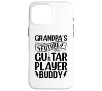 Newborn Guitar Player - Grandpa's Future Guitar Player Buddy Case for iPhone 16 Pro Max