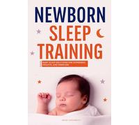 Newborn Sleep Training Book: Baby Sleep Solutions for Newborns, Infants, and Toddlers