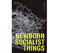 Newborn Socialist Things: Materiality in Maoist China