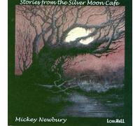Newbury, Mickey - Stories From the Silver Moon Cafe