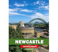 Newcastle: A Stunning Coffee Table Photo Book for Travel and Tourism Enthusiasts