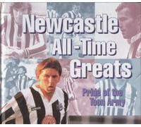Newcastle All Time Greats : Pride of the Toon Army