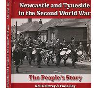 Newcastle and Tyneside in the Second World War: The People's Story