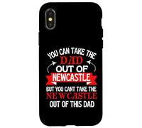 Newcastle Dad Cant Take Him Out Of Newcastle Case for iPhone X/XS