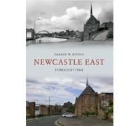 Newcastle East Through Time
