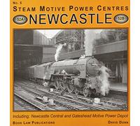Newcastle: Including Newcastle and Gateshead Motive Power Depot: Pt. 2 (Steam Motive Power Centres)