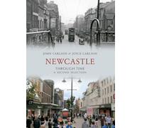 Newcastle Through Time A Second Selection