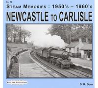 Newcastle to Carlisle (Steam Memories : 1950's - 1960's)