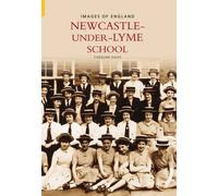 Newcastle Under Lyme School (Images of England) by Caroline Davis (2005-10-01)