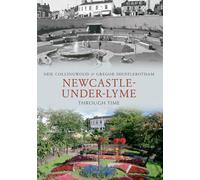 Newcastle-under-Lyme Through Time
